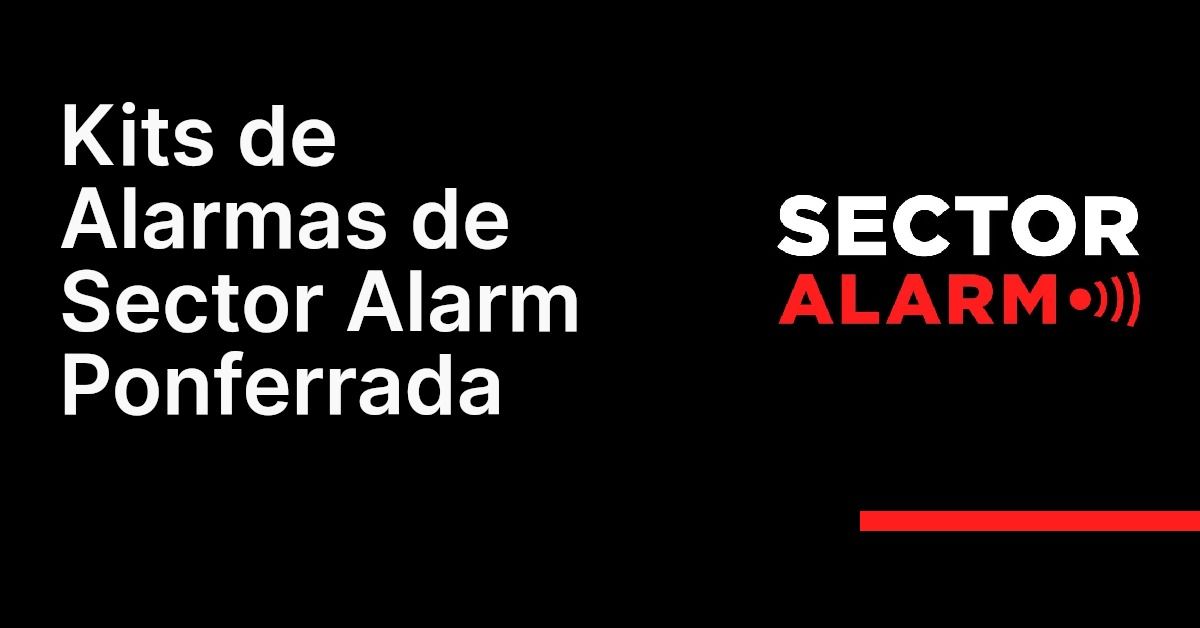 Kits de Alarmas de Sector Alarm Ponferrada